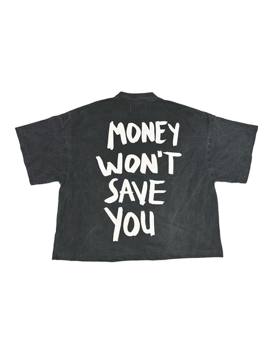 Money Won't Save You Tee